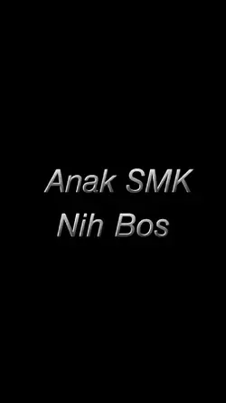 anak SMK nih bozz