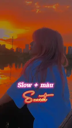 Slow + màu 