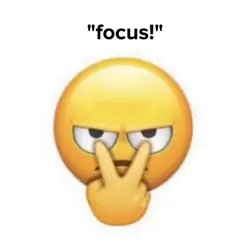focus, i'm foc.. 