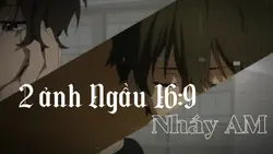 2 ảnh Ngầu - Nháy AM