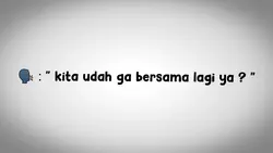 kita udah ga bersama
