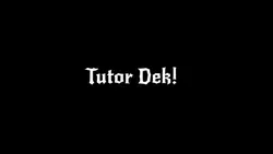 Woyy? Tutor Dekk!! 