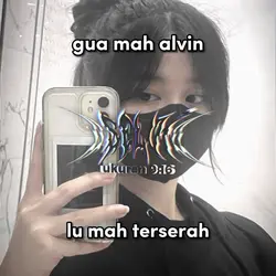 gua mah alvin lu mah
