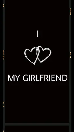 i love my girlfriend