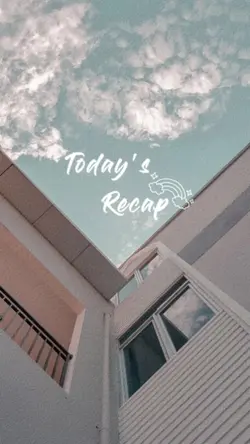 todays recap