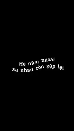 Hè năm ngoái xa nhau