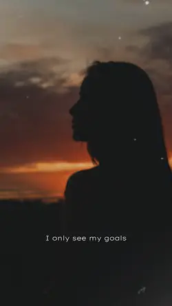I only see my goals
