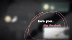 LOVE IN THE DARK