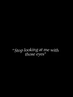 STOP LOOKIN AT ME