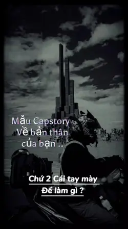 Capstory + Cuộc sống