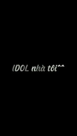 IDOL nhà tôi