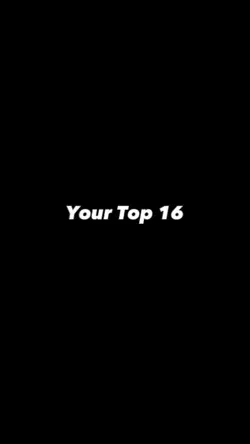 YOUR TOP 16