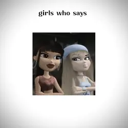 girls who says 