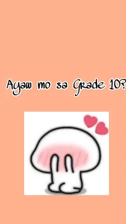 ayaw mo sa grade10?