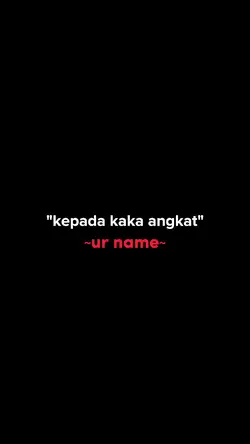kepada kakak angkat