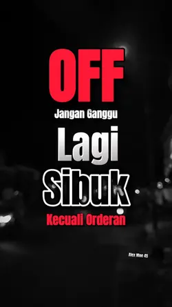 OFF lagi sibuk