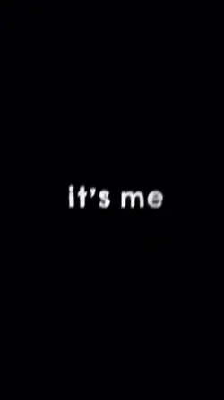 it's me