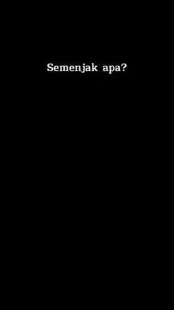 Semenjak apa?