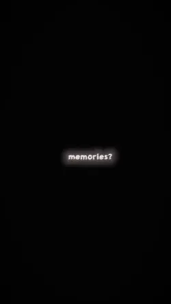 memories?