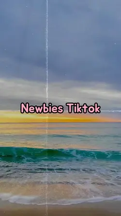 Newbie tiktok