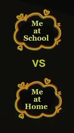 Me at School Vs Me 