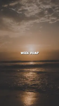 week dump