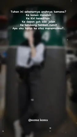 Tuhan aku hrs kmana