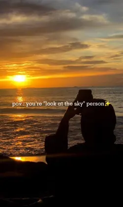 pov: look at the sky