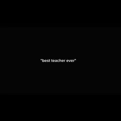 best teacher ever.