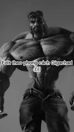 Edit Gigachad