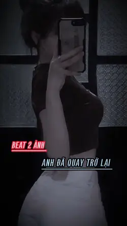 ANH ĐÃ QUAY TRỞ LẠI 