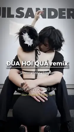 Đùa hơi quá remix