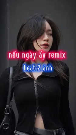 nếu ngày ấy remix 