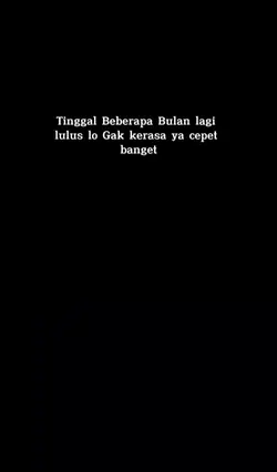 udah mau lulus aja