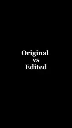 Original VS Edited