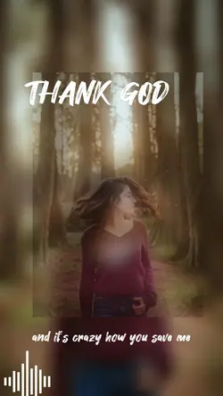 Thank God I have you
