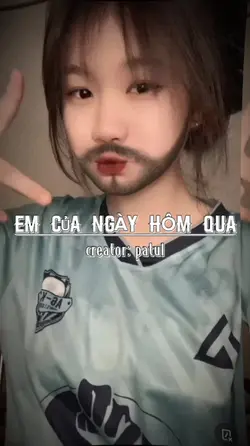 EM CỦA NGÀY HÔM QUA