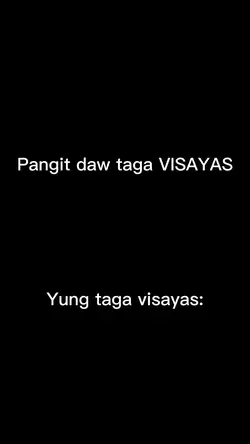 Yung taga visayas: