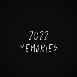 #2022 Memories