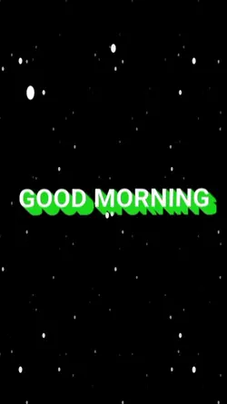 GOOD MORNING 