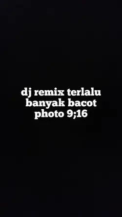 terlalu bnyk bacot