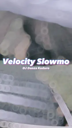 Slowmo/Velocity