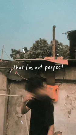 Im not perfect