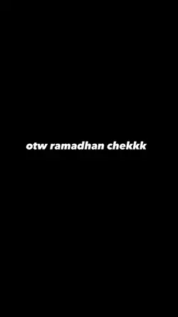 otw ramadhan chekk