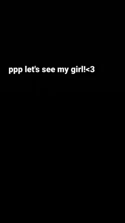 ppp let's see my grl