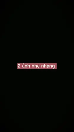 2 ảnh nhẹ nhàng 