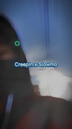 CreepinXslowmo