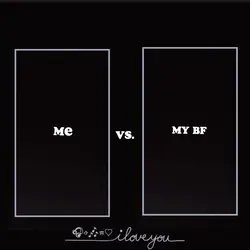 ME VS. MY BF