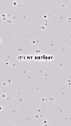 It's my birthday
