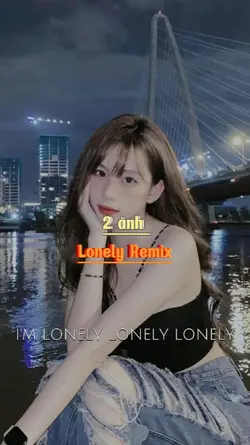 Lonely remix 2 ảnh